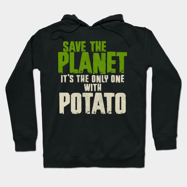 Save The Planet Potato Lover Hoodie by All-About-Words